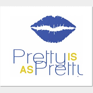 Pretty Is As Pretty Does / Blue & Gold Posters and Art